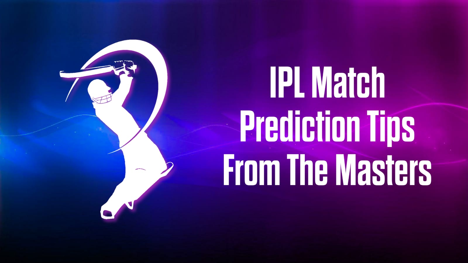 IPL Match Prediction Tips From The Masters